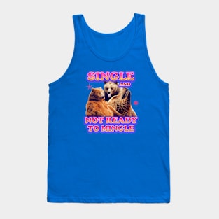 Single And Not Ready To Mingle Tank Top